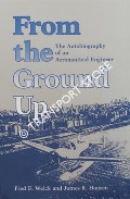 From the Ground Up - The Autobiography of an Aeronautical Engineer by WEICK, Fred E. & HANSEN, James R.